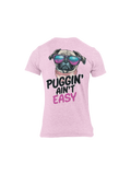 Puggin Aint Easy Pug Tee from Ruff'n Threadz, front view