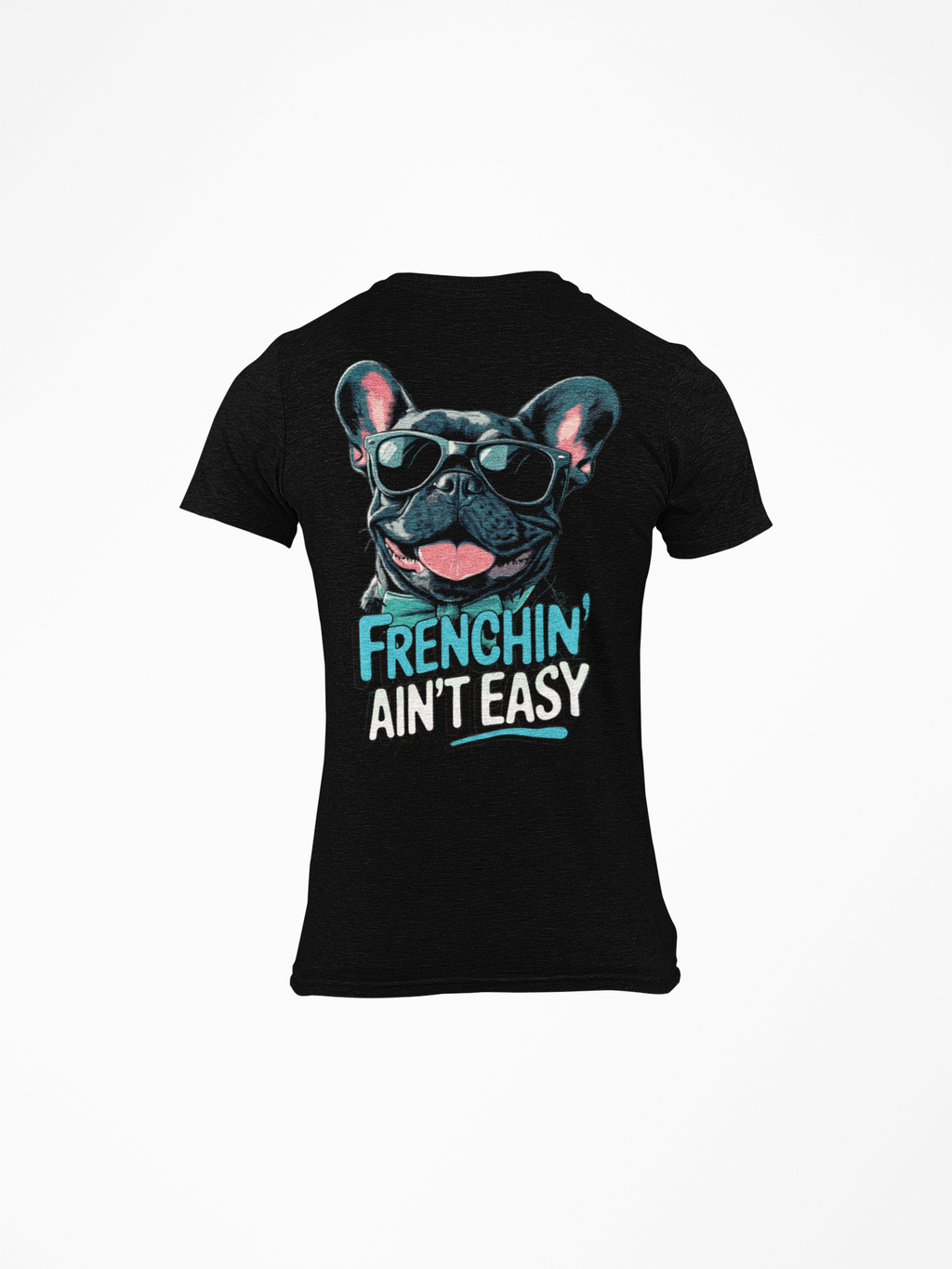 Frenchin' Ain't Easy French Bulldog Tee graphic dog tee, design close-up
